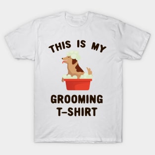 This is my grooming t-shirt T-Shirt